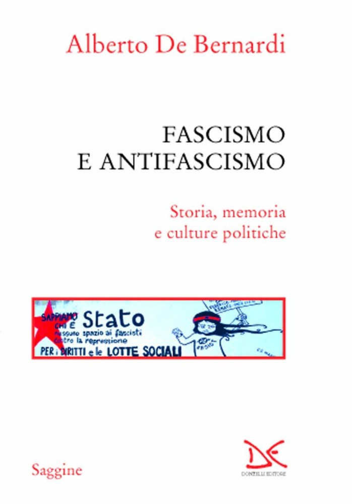 &quot;Fascismo e Antifascismo&quot;: presentazione del libro di Alberto De Bernardi