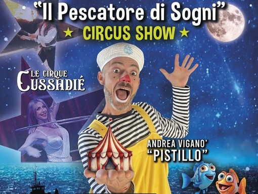 Pegli, per la prima volta piazza Rapisardi ospita il circo: arriva lo spettacolo per bambini 'Il Pescatore di Sogni'