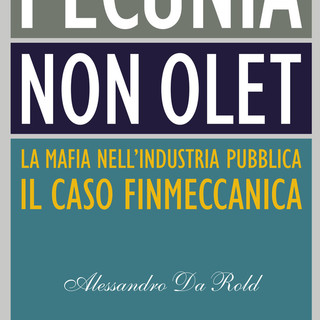 &quot;Pecunia non olet&quot;: il caso Finmeccanica di Alessandro Da Rold