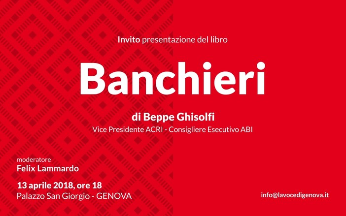 Il mondo finanziario e bancario ligure si ritrova per la presentazione di &quot;Banchieri&quot; di Beppe Ghisolfi