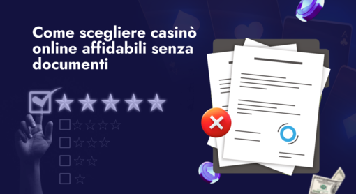 Come scegliere casinò online affidabili senza documenti