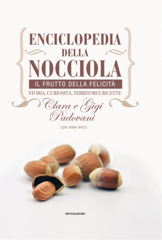 Dal 26 novembre in libreria l’Enciclopedia della Nocciola, il nuovo libro di Clara e Gigi Padovani con Irma Brizi