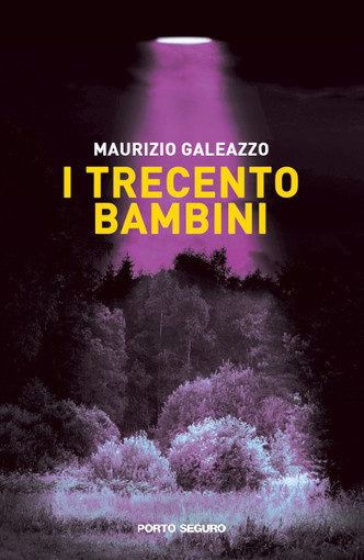 &quot;I trecento bambini&quot;, venerdì alla Libreria Coop la presentazione del libro di Maurizio Galeazzo